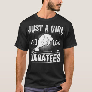 Just A Girl Who Loves Manatees Funny Manatee Lover T-Shirt