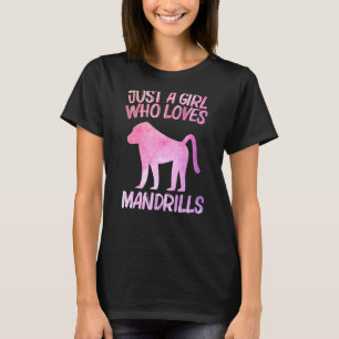 Just A Girl Who Loves Mandrills For Women Monkey B T-Shirt