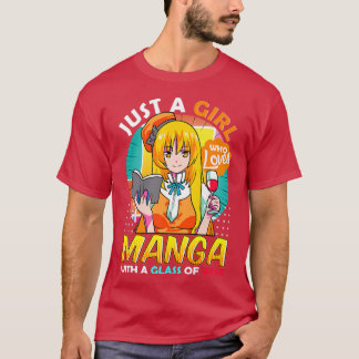 Just A Girl Who Loves Manga Anime Wine Merch For T T-Shirt