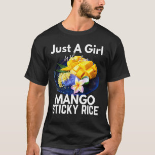 Just A Girl Who Loves Mango Sticky Rice Thailand 1 T-Shirt