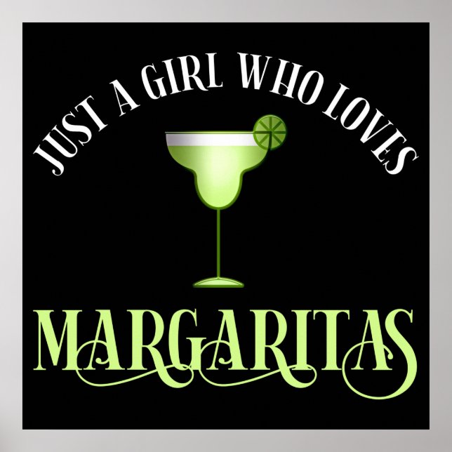 Just A Girl Who Loves Margaritas Poster (Front)
