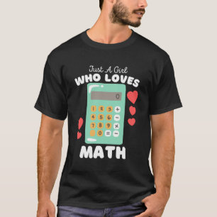 Just A Girl Who Loves Math Cute Girls Math T-Shirt