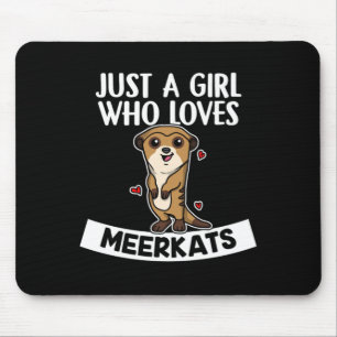Just A Girl Who Loves Meerkats Cute Meerkat Costum Mouse Pad