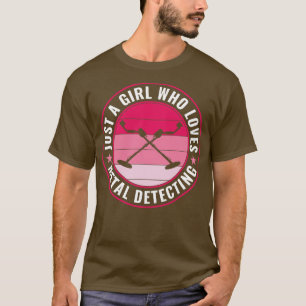 Just a Girl Who Loves Metal Detecting Women Metal T-Shirt