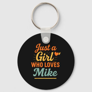 Just A Girl Who Loves Mike Retro Name Design  Key Ring
