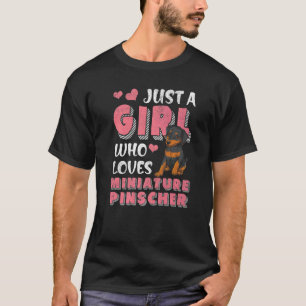 Just A Girl Who Loves Miniature Pinscher Dog Min P T-Shirt