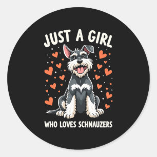 Just a girl who loves Miniature Schnauzer Classic Round Sticker