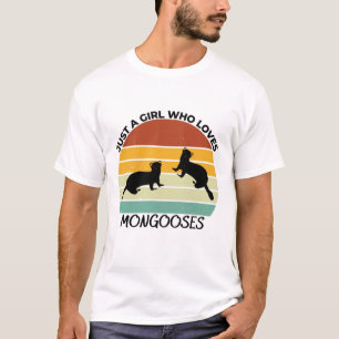 Just a girl who loves mongooses T-Shirt