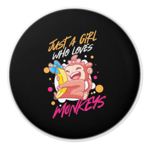 Just A Girl Who Loves Monkeys Ceramic Knob