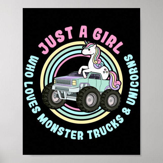 Just A Girl Who Loves Monster Trucks And Unicorns Poster (Front)