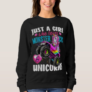Just A Girl Who Loves Monster Trucks And Unicorns Sweatshirt