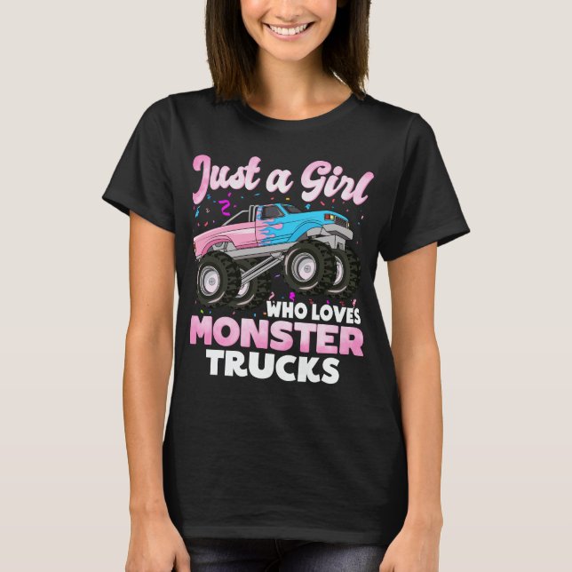 Just a Girl Who Loves Monster Trucks Cute Girls  T-Shirt (Front)