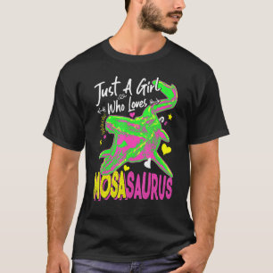 Just A Girl Who Loves Mosasaurus  Girl Dinosaur Pa T-Shirt