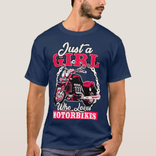 Just A Girl Who Loves Motorbikes T-Shirt