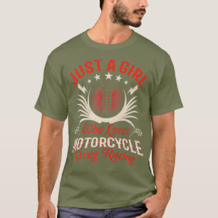 Just A Girl Who Loves Motorcycle Drag Racing T-Shirt