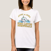 Just A Girl Who loves Narwhal