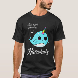 Just A Girl Who Loves Narwhals T-Shirt