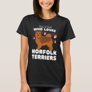 Just A Girl Who Loves Norfolk Terriers  Cute Dogs  T-Shirt