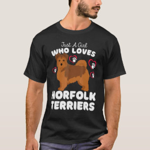 Just A Girl Who Loves Norfolk Terriers Cute Dogs T-Shirt