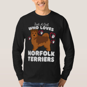 Just A Girl Who Loves Norfolk Terriers  Cute Dogs  T-Shirt