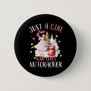 Just A Girl Who Loves Nutcrackers Christmas Ballet 6 Cm Round Badge