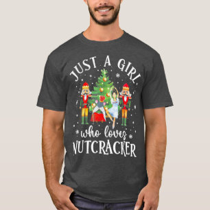 Just A Girl Who Loves Nutcrackers Christmas Ballet T-Shirt
