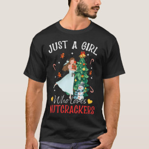 Just A Girl Who Loves Nutcrackers Funny Ballet Chr T-Shirt