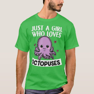 Just A Girl Who Loves Octopuses Cute Squid Octopus T-Shirt