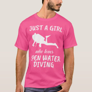 Just A Girl Who Loves Open Water Diving Scuba Divi T-Shirt