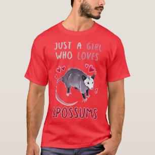 Just A Girl Who Loves Opossums T-Shirt