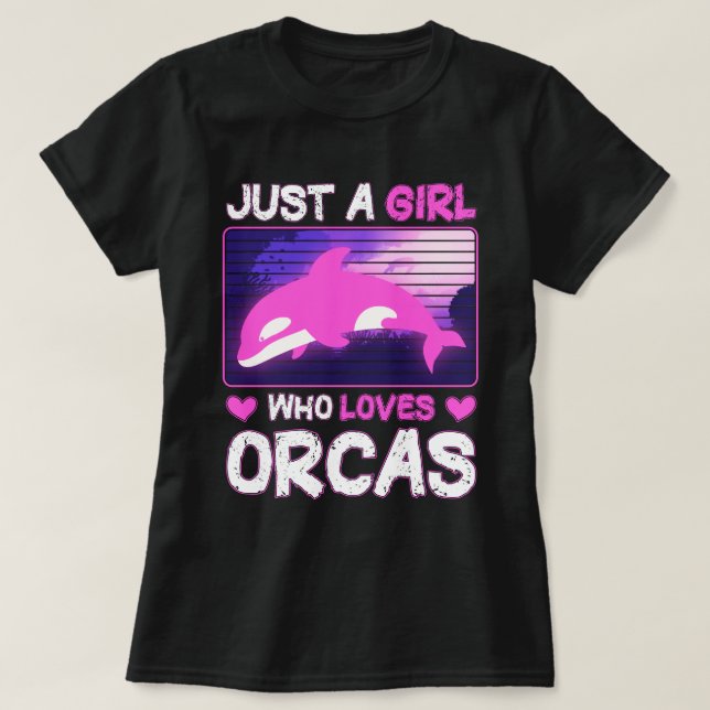 Just A Girl Who Loves Orcas – Cute & Fun Orca Love T-Shirt (Design Front)