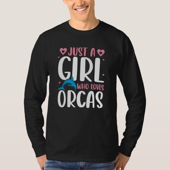 Just A Girl Who Loves Orcas Orcas Nature Wildlife  T-Shirt (Front)