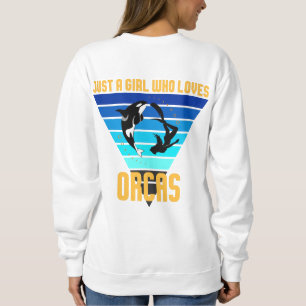 Just A Girl Who Loves Orcas Sweatshirt