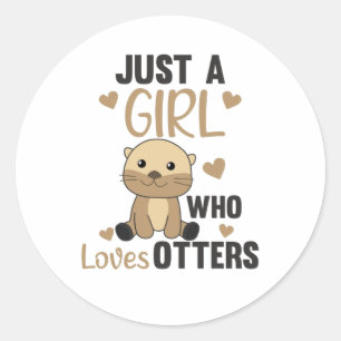 Just a Girl Who Loves otters - Cute otter Classic Round Sticker