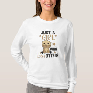 Just a Girl Who Loves otters - Cute otter T-Shirt