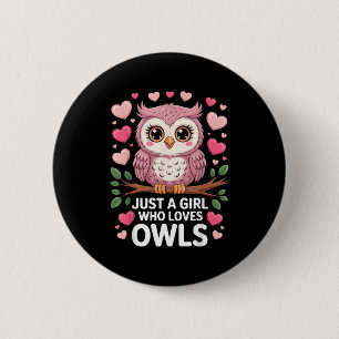 Just A Girl Who Loves Owls Cute Animal Lover Valen 6 Cm Round Badge