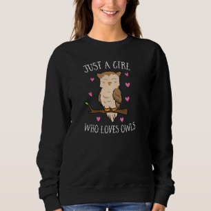Just A Girl Who Loves Owls Cute Owl Girl Pullover