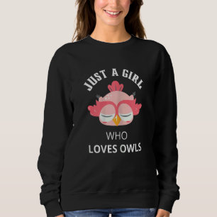 Just A Girl Who Loves Owls Sleepy Owl Women Kids Sweatshirt