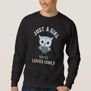 Just A Girl Who Loves Owls Women Kids   Sweatshirt