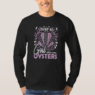 Just A Girl Who Loves Oysters  2 T-Shirt