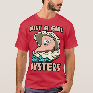 Just A Girl Who Loves Oysters T-Shirt