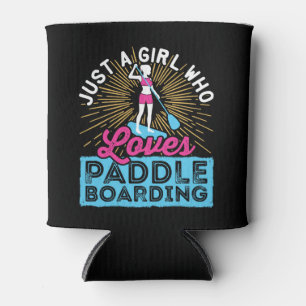 Just a Girl Who Loves Paddleboarding SUP Women Can Cooler