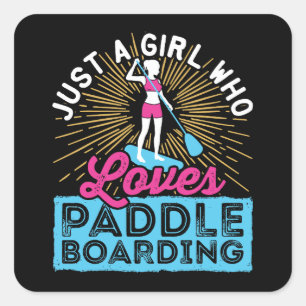 Just a Girl Who Loves Paddleboarding SUP Women Square Sticker