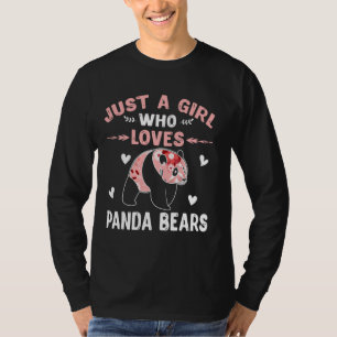 Just A Girl Who Loves Panda Bears Cool Animal Love T-Shirt