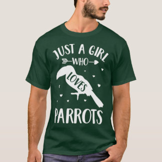 Just a Girl Who Loves Parrots for Parrot Lover Shi T-Shirt