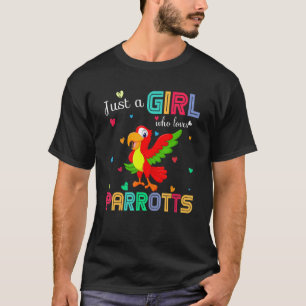 Just A Girl Who Loves Parrotts Graphic Cute Parrot T-Shirt
