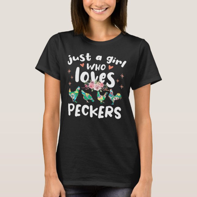 Just a girl who loves peckers, chicken fans T-Shirt (Front)