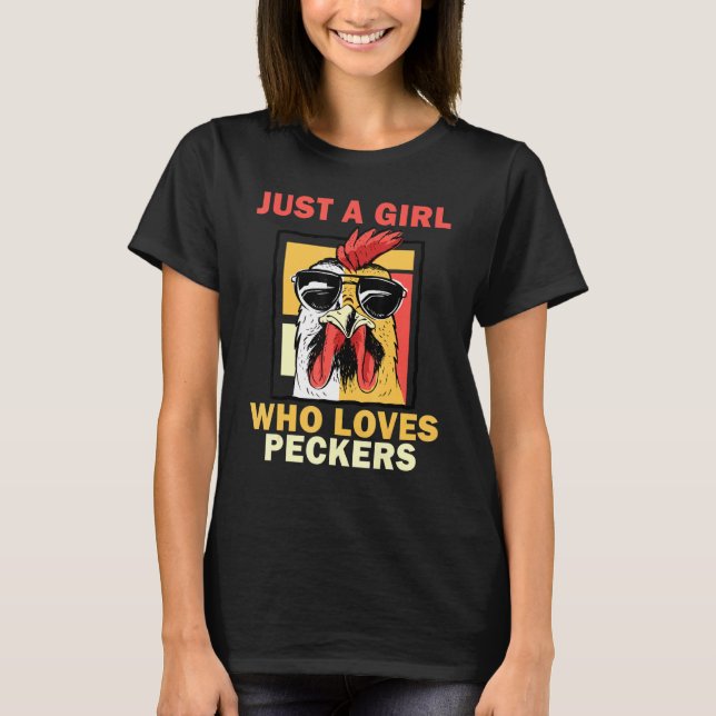 Just A Girl Who Loves Peckers Chicken Gift T-Shirt (Front)