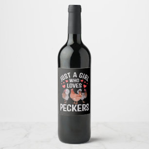 Just A Girl Who Loves Peckers Chicken Lover Wine Label