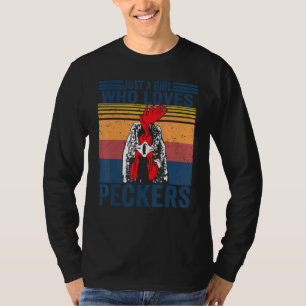 Just A Girl Who Loves Peckers Costume  Chicken Far T-Shirt